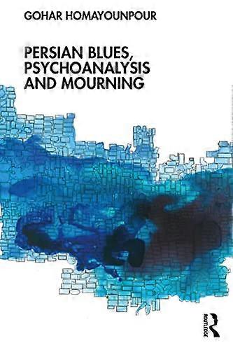 Persian Blues Psychoanalysis and Mourning