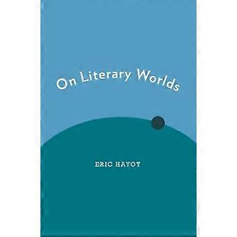 Over literaire werelden - Eric Hayot