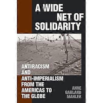 Weites Netz der Solidarität: Antirassismus und Antiimperialismus von Amerika bis zur Welt