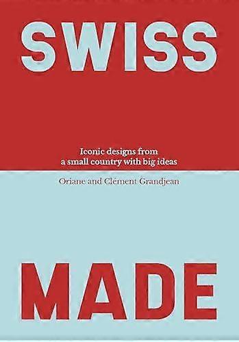 Swiss Made - Oriane Grandjean - Product design - Helvetiq - Paperback