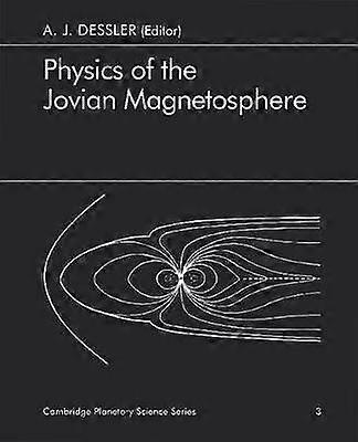 Physics of the Jovian Magnetosphere 3 Cambridge Planetary Science Old Series Number 3