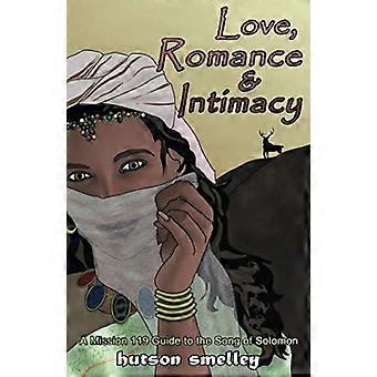 Amour, romance et intimité : Guide de la Mission 119 sur le Cantique des Cantiques
