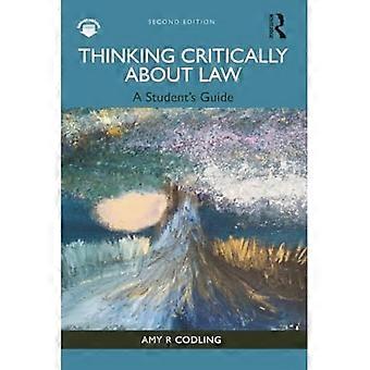 Thinking Critically About Law: A Student's Guide