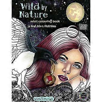 Wild by Nature Malbuch für Erwachsene (Schwarz-Weiß): Feen, schöne Frauen, Prinzessinnen, Tiere, Krafttiere – Fantasieillustrationen zum Ausmalen für alle