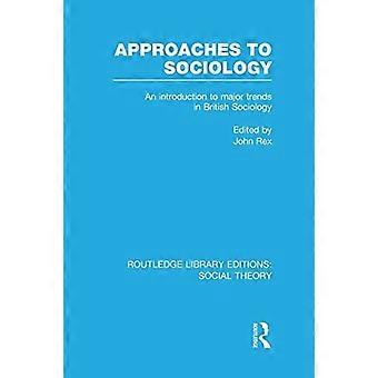 Enfoques de la sociología: Introducción a las principales tendencias de la sociología británica (Ediciones de la Biblioteca Routledge: Teoría social)