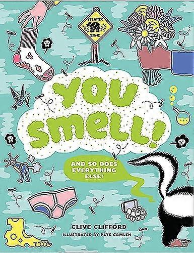 You Smell!: (And so does everything else)