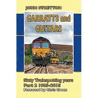 Années soixante Trainspotting Garratt et guitares : partie 2 : 1985-2015