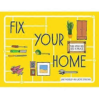 Fix Your Home Turn Your Pad Into a Palace