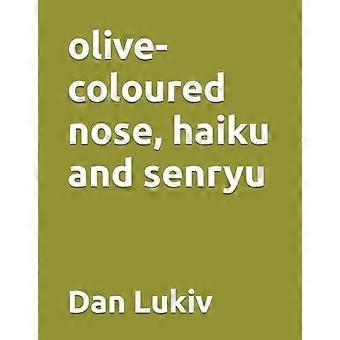 Olivfärgad Nose, Haiku och Senryu