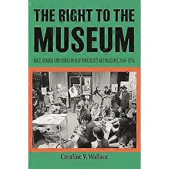 The Right to the Museum Race Gender and Power in New York Citys Art Museums 1966 1976