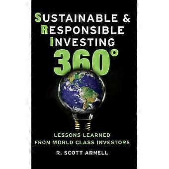 Sustainable & Responsible Investing 360 Lessons Learned From World Class Investo - R. Scott Arnell - Hardcover - English Book - Biography