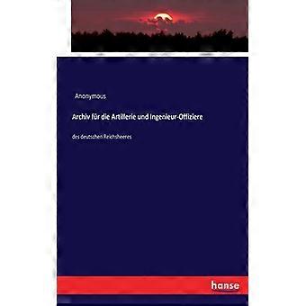 Archiv Fr Die Artillerie Und Ingenieur-offizieredes Deutschen Reichsheeres - Anonymous - Paperback - English Book - History