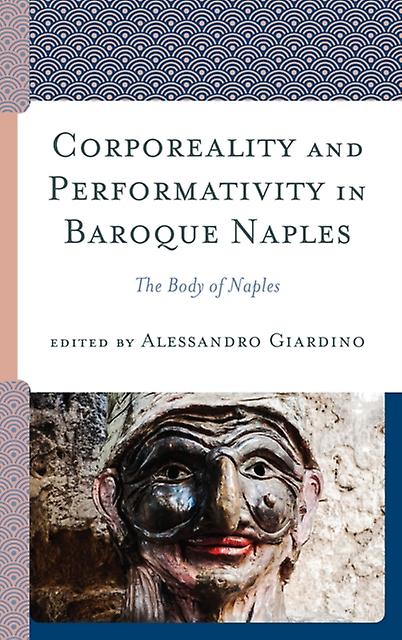 Corporeality And Performativity In Baroque Naples Paperback Book