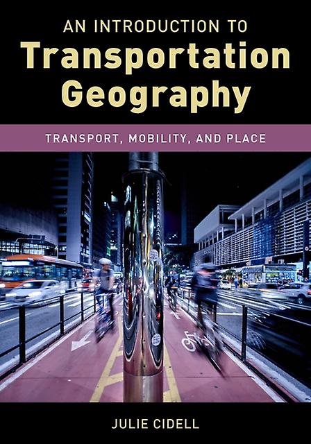 An Introduction To Transportation Geography by Julie Cidell Paperback Book