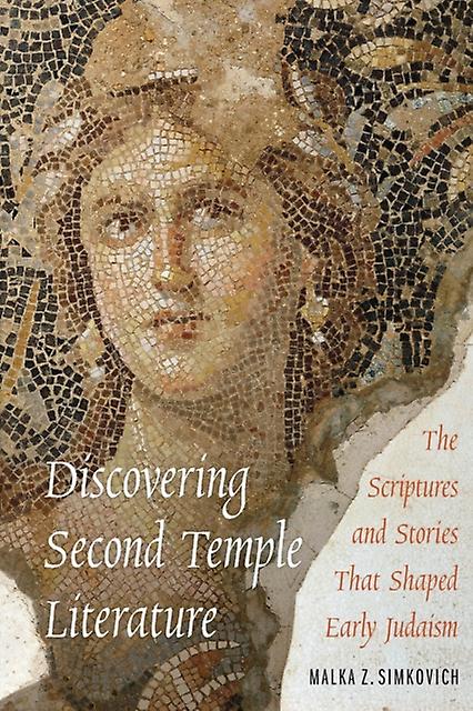 Discovering Second Temple Literature by Malka Z. Simkovich