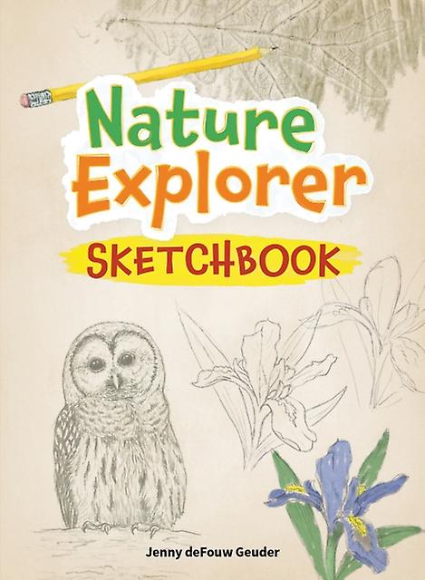 Nature Explorer Sketchbook by Jenny deFouw Geuder Paperback Book