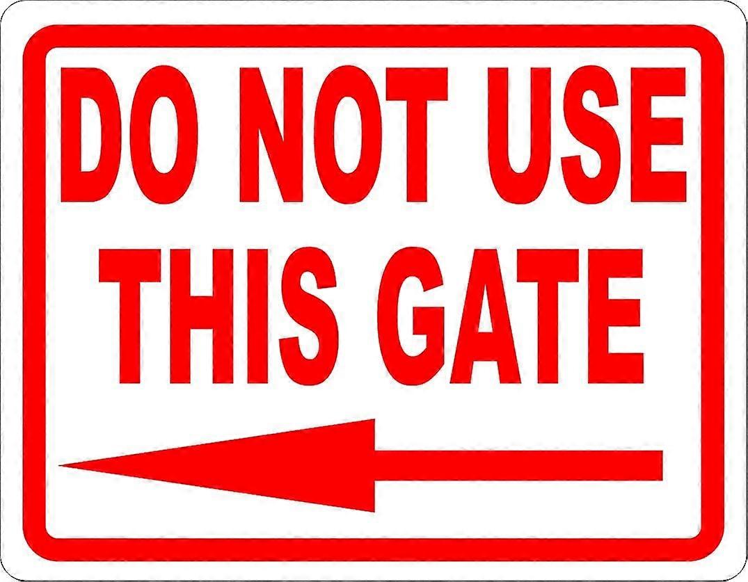 Do Not Use This Gate With Left Arrow Sign. 12x18 Metal.