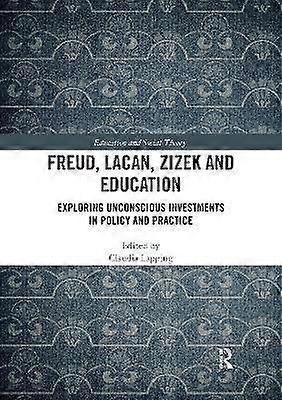 Freud Lacan Zizek and Education