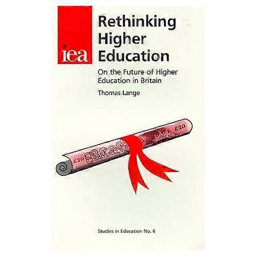 Rethinking Higher Education (Studies in Education, 6)