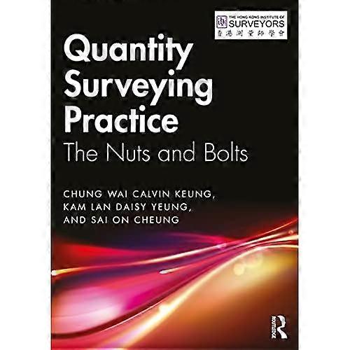 Quantity Surveying Practice: The Nuts and Bolts