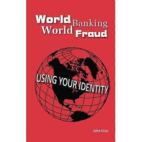 World Banking World Fraud: Using Your Identity
