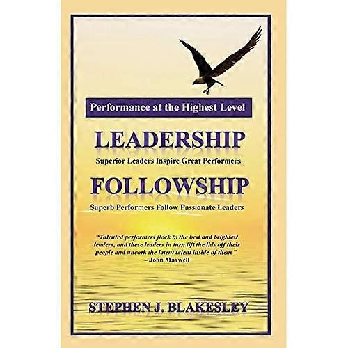 Performance at the Highest Level: Leadership=followship