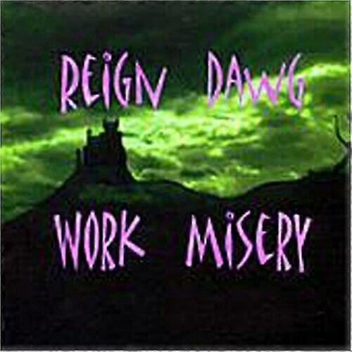 Reign Dawg Work Misery CD