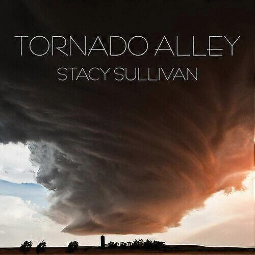 Stacy Sullivan Tornado Alley CD (2019)
