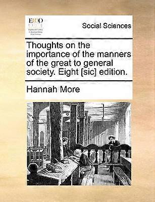 Thoughts on the importance of the manners of the great to general society Eight sic edition