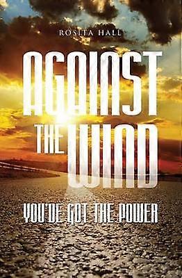 Against the Wind You've Got the Power
