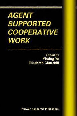 Agent Supported Cooperative Work