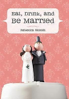 Eat Drink and Be Married