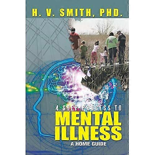 4 Step Process to Mental Illness: a Home Guide