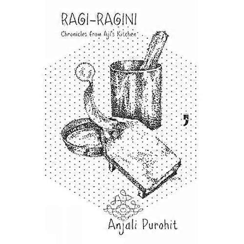 Ragi-Ragini Chronicles from Aji's Kitchen