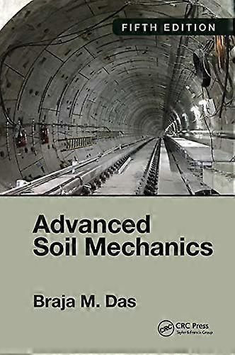 Advanced Soil Mechanics Fifth Edition