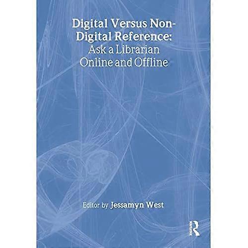 Digital Versus Non-Digital Reference: Ask a Librarian Online and Offline