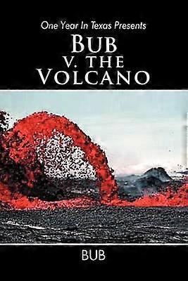 One year in Texas Presents Bub v The Volcano