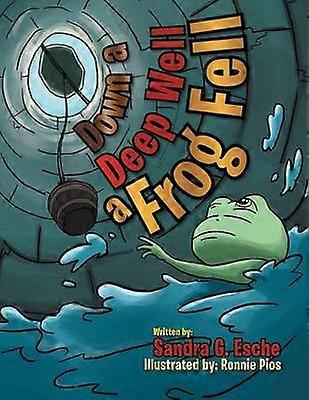 Down A Deep Well A Frog Fell
