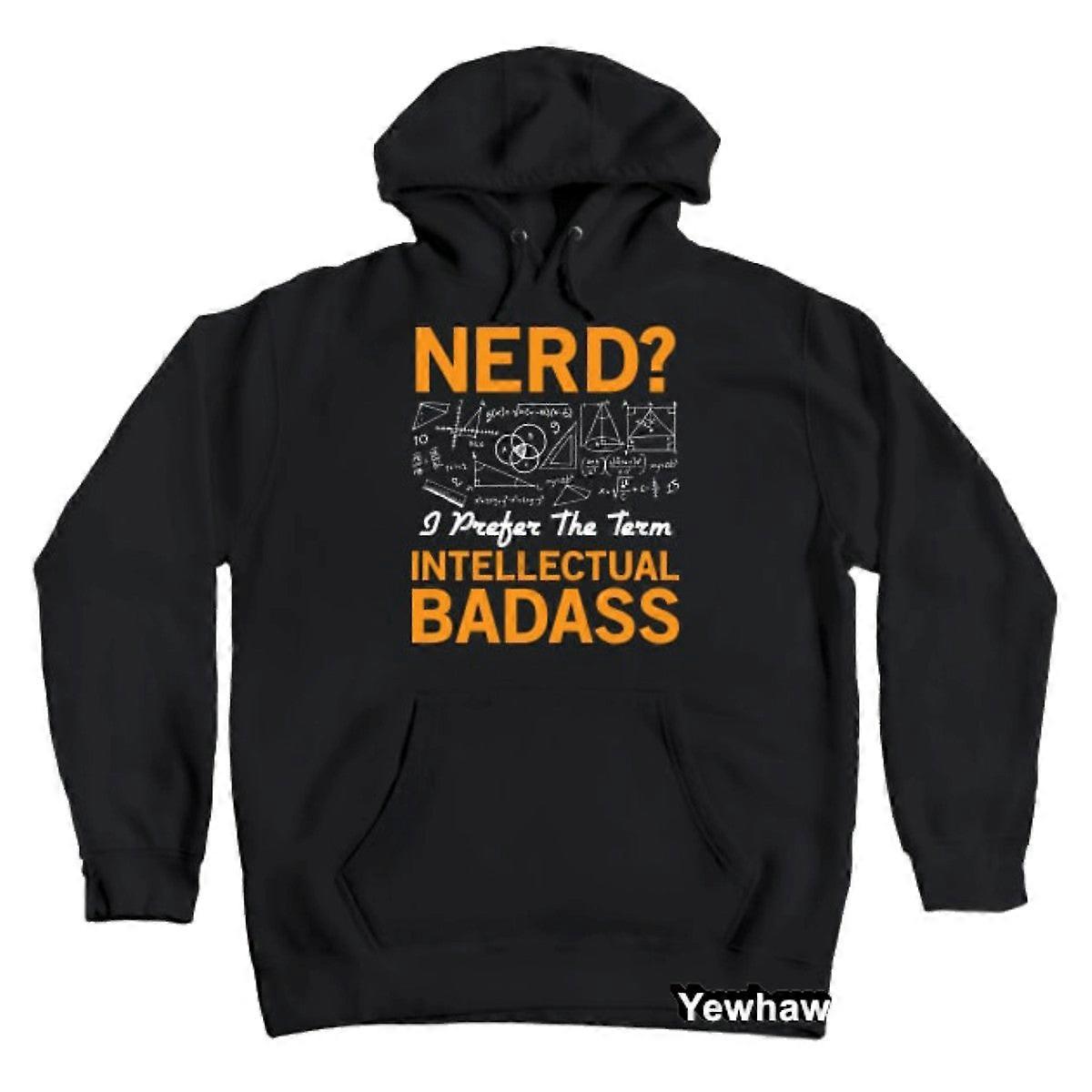 Nerd? Intellectual Badass Hoodie