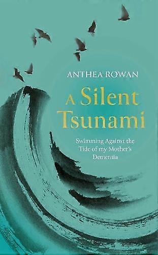 A Silent Tsunami by Anthea Rowan Hardback Book