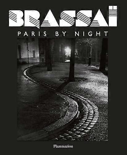 Brassai Paris By Night - Brassai
