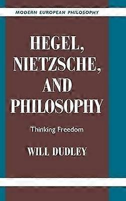 Hegel Nietzsche and Philosophy