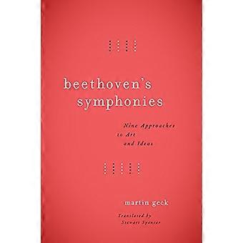 Beethovens Sinfonien: Neun Ansätze zu Kunst und Ideen