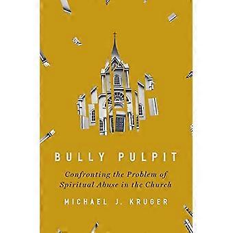 Bully Pulpit: Konfrontation mit dem Problem des geistlichen Missbrauchs in der Kirche