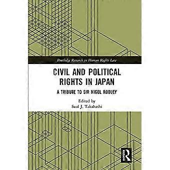 Kansalais- ja poliittiset oikeudet Japanissa: Kunnianosoitus Sir Nigel Rodleylle (Routledge Research in Human Rights Law)