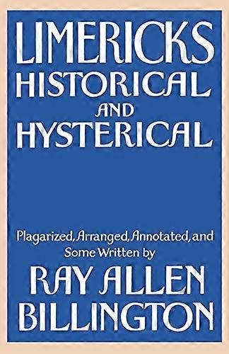 Limericks Historical and Hysterical