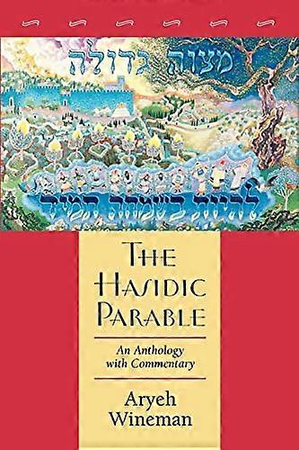 The Hasidic Parable: An Anthology with Commentary