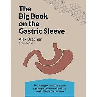 Iso kirja mahalaukun hihassa: Kaikki mitä sinun tarvitsee tietää laihtua ja elää hyvin pystysuoran hihan gastrectomy