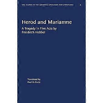Herodes en Mariamne: Een tragedie in vijf bedrijven van Friedrich Hebbel (University of North Carolina Studies in Germanic Languages ​​and Literature)