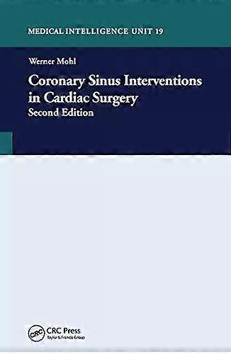 Coronary Sinus Intervention In Cardiac Surgery - Werner Mohl